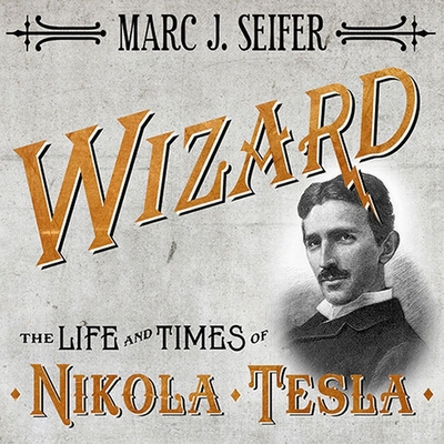 Wizard: The Life and Times of Nikola Tesla: Bio... B08XNVBSLZ Book Cover