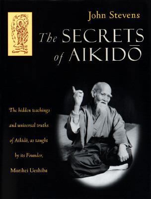 The Secrets of Aikido 1570620067 Book Cover