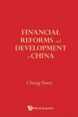 Financial Reforms & Developments in China 9814317543 Book Cover