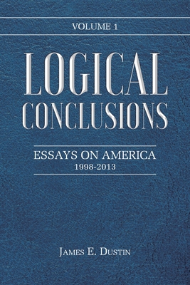 Logical Conclusions: Essays on America: 1998-20... 1098047168 Book Cover