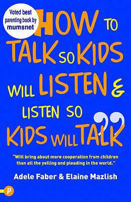 How to Talk So Your Kids Will Listen & Listen S... 1853407054 Book Cover