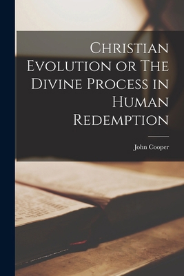 Christian Evolution or The Divine Process in Hu... 1018938273 Book Cover