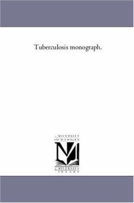 Tuberculosis monograph. 1418190632 Book Cover