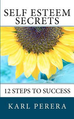 Self Esteem Secrets: 12 Easy Steps to Success 1456456571 Book Cover