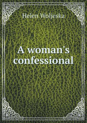 A woman's confessional 551879634X Book Cover