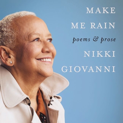 Make Me Rain Lib/E: Poems & Prose 1799943585 Book Cover
