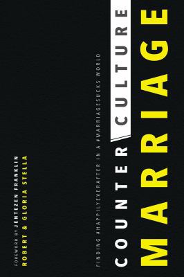 CounterCulture Marriage: Finding #happilyeveraf... 0692091270 Book Cover