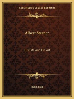 Albert Sterner: His Life And His Art 1162992255 Book Cover