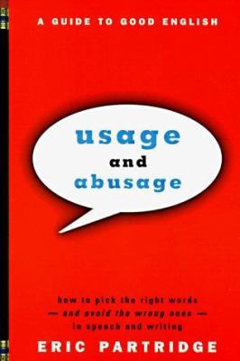 Usage and Abusage: A Guide to Good English 0393317099 Book Cover