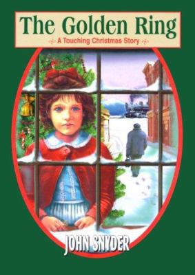 The Golden Ring: A Touching Christmas Story 0967512808 Book Cover