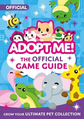 Adopt Me!: The Official Game Guide 0063318075 Book Cover