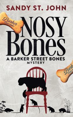 Nosy Bones (A Barker Street Bones Mystery) 099949421X Book Cover
