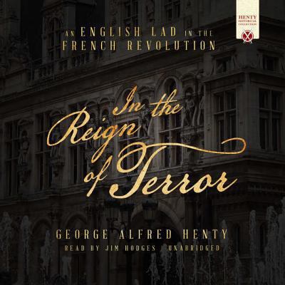 In the Reign of Terror: An English Lad in the F... 1538400634 Book Cover