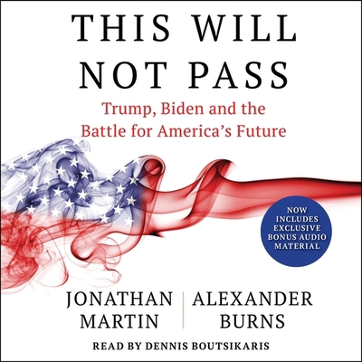 This Will Not Pass: Trump, Biden and the Battle... 1797142100 Book Cover