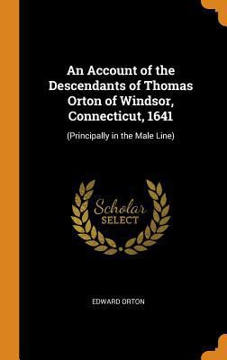 An Account of the Descendants of Thomas Orton o... 0343724677 Book Cover