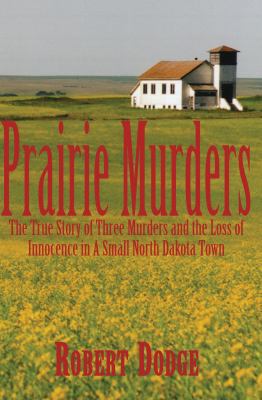 Prairie Murders: The True Story of Three Muders... 0878393269 Book Cover