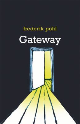 Gateway. Frederik Pohl 0575078995 Book Cover