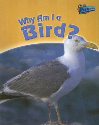 Why Am I a Bird? (Classifying Animals) 1410920216 Book Cover
