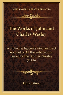 The Works of John and Charles Wesley: A Bibliog... 1166044874 Book Cover