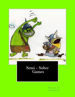 Semi - Sober Games 1483983765 Book Cover