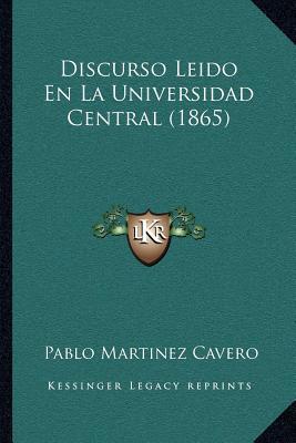 Discurso Leido En La Universidad Central (1865) [Spanish] 1168020026 Book Cover
