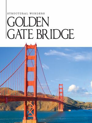Golden Gate Bridge (Structural Wonders) 160596137X Book Cover