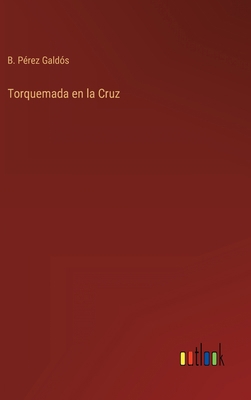 Torquemada en la Cruz [Spanish] 3368001574 Book Cover