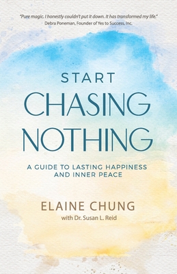 Start Chasing Nothing: A Guide to Lasting Happi... 195194383X Book Cover