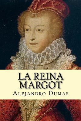 La Reina Margot (Spanish) Edition [Spanish] 1548478059 Book Cover