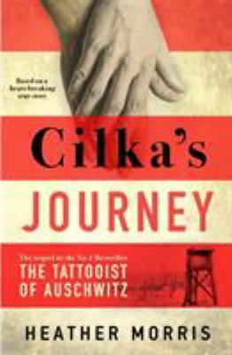 Cilka's Journey: The sequel to The Tattooist of... 1785769049 Book Cover