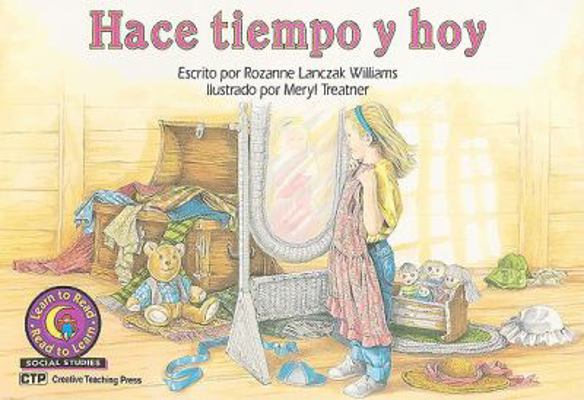 Hace tiempo y hoy (Long Ago and Today) Learn to... [Spanish] 1574712845 Book Cover