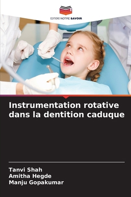 Instrumentation rotative dans la dentition caduque [French] 6208349311 Book Cover