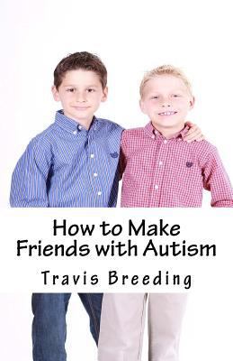 How to Make Friends with Autism 1541048512 Book Cover