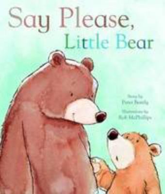 Say Please, Little Bear 1445455609 Book Cover