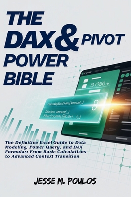 The Dax & Pivot Power Bible: The Definitive Exc... B0FY1C3LY3 Book Cover