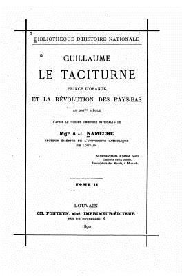 Guillaume Le Taciturne, Prince d'Orange Et La R... [French] 1534737677 Book Cover