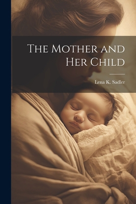 The Mother and Her Child 1021996149 Book Cover