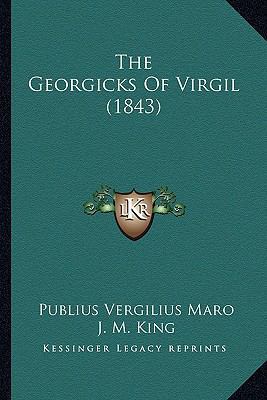 The Georgicks Of Virgil (1843) 1165664305 Book Cover