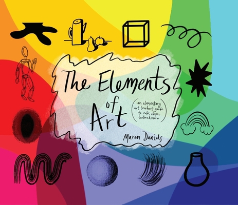 The Elements of Art: An Elementary Art Teacher'... 1634895541 Book Cover