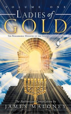 Ladies of Gold, Volume 1: The Remarkable Minist... 1449729231 Book Cover