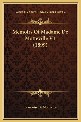 Memoirs Of Madame De Motteville V1 (1899) 1169336981 Book Cover