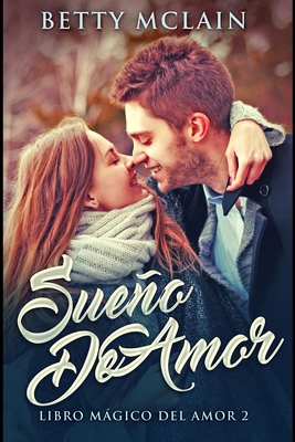 Sue?o De Amor [Spanish] 1715668499 Book Cover