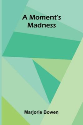 A Moment's Madness 937305189X Book Cover