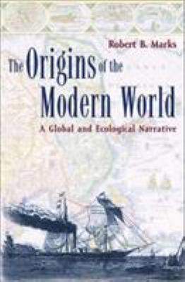 The Origins of the Modern World: A Global and E... 0742517543 Book Cover
