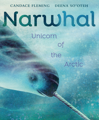 Narwhal: Unicorn of the Arctic 0593377788 Book Cover