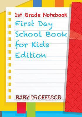 1st Grade Notebook First Day School Book for Ki... 1683055241 Book Cover