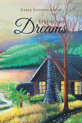 Living My Dreams 1957378573 Book Cover