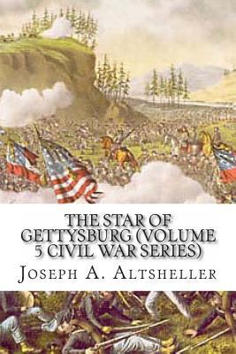 The Star of Gettysburg (Volume 5 Civil War Series) 1484134540 Book Cover
