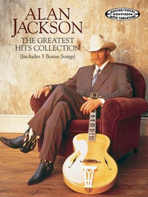 Alan Jackson -- The Greatest Hits Collection: G... 0757981593 Book Cover