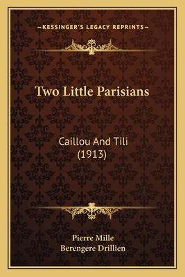 Two Little Parisians: Caillou And Tili (1913) 1165783428 Book Cover